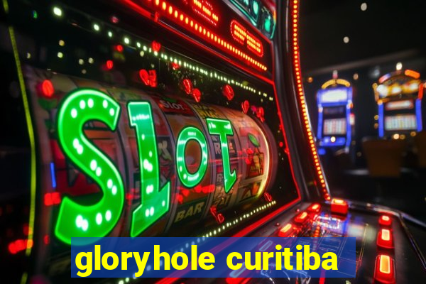 gloryhole curitiba